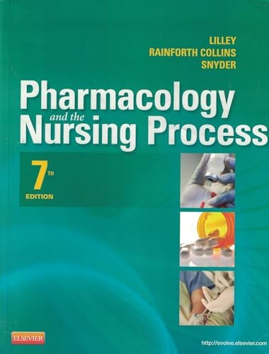 Pharmacology and the Nursing Process, 7e (Lilley, Pharmacology and the Nursing Process) - Standalone book by Linda Lane Lilley PhD RN