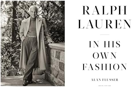 Ralph Lauren: In His Own Fashion by Alan Flusser