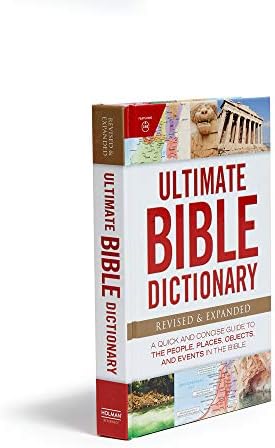 Ultimate Bible Dictionary: A Quick and Concise Guide to the People, Places, Objects, and Events in the Bible (Ultimate Guide) by Holman Bible Publishers