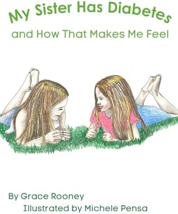 My Sister Has Diabetes: and How That Makes Me Feel by Grace Rooney