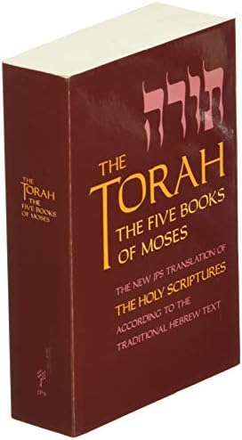 The Torah: The Five Books of Moses, the New Translation of the Holy Scriptures According to the Traditional Hebrew Text by Jewish Publication Society