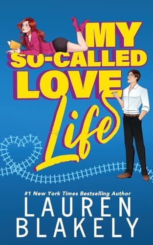 My So-Called Love Life: An Enemies to Lovers/Only One Bed Romance (How to Date) by Lauren Blakely