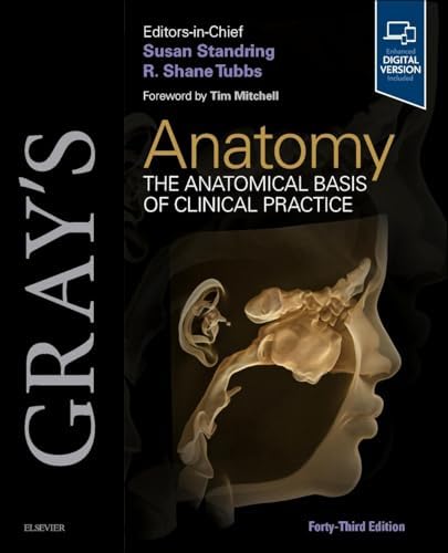 Gray's Anatomy: The Anatomical Basis of Clinical Practice by Susan Standring PhD DSc