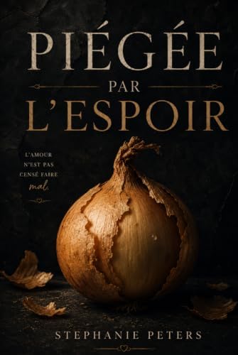 Piégée par l'espoir (French Edition) by Stephanie Peters