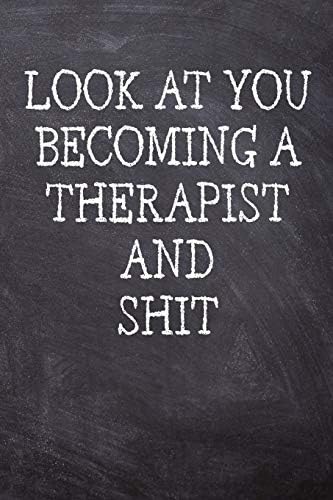 Look At You Becoming A Therapist And Shit: College Ruled Notebook | 120 Lined Pages 6 x 9 Inches | Perfect Funny Gag Gift Joke Journal, Diary, Subject ... Board Themed Cover And A Cool Catchphrase by Casa Della Grande