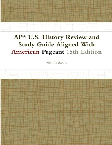 AP* U.S. History Review and Study Guide Aligned With American Pageant 15th Edition by Mill Hill Books