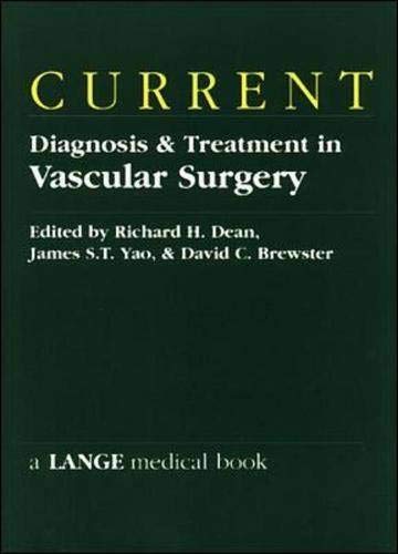Current Diagnosis & Treatment in Vascular Surgery by Richard H. Dean