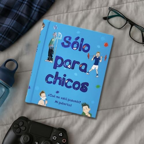 Solo Para Chicos (Just For Boys) ¿Qué me está pasando? Mi pubertad (A Book About Growing Up) Spanish Edition; de 8 a 14 años, Ages 8-14 by Matt Crossick