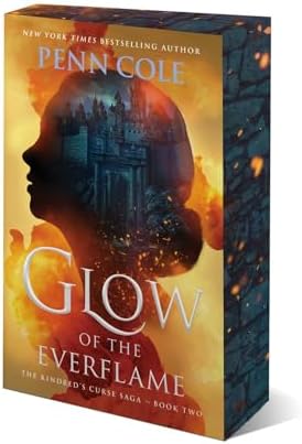 Glow of the Everflame: A Novel (The Kindred’s Curse Saga) by Penn Cole
