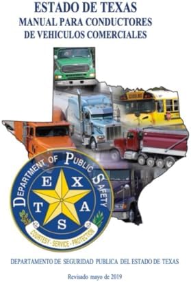 Manual Para Conductor de Vehiculo Comercial: Revisado mayo de 2019 ((English & Spanish)) (Spanish Edition) by DEPARTAMENTO DE SEGURIDAD PUBLICA DEL ESTADO DE TEXAS