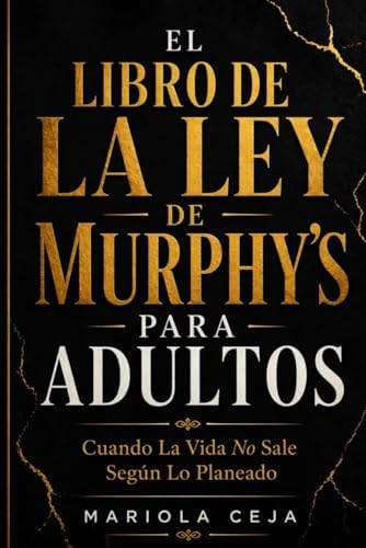 EL LIBRO DE LA LEY DE MURPHY PARA ADULTOS: Cuando la vida no sale según lo planeado (Spanish Edition) by MARIOLA CEJA