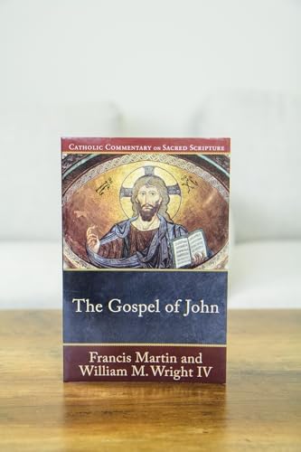 The Gospel of John: A Catholic Bible Commentary on the New Testament by Trusted Biblical Scholars | CCSS (Catholic Commentary on Sacred Scripture) by Francis Martin