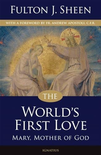 World's First Love: Mary, Mother of God by Fulton Sheen