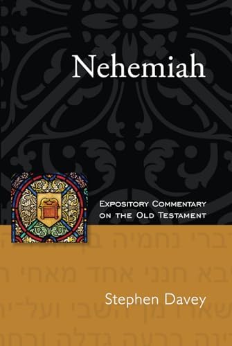 Nehemiah: Expository Commentary on the Old Testament by Stephen Davey