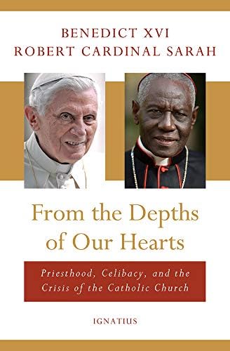 From the Depths of Our Hearts: Priesthood, Celibacy and the Crisis of the Catholic Church by Pope Benedict XVI