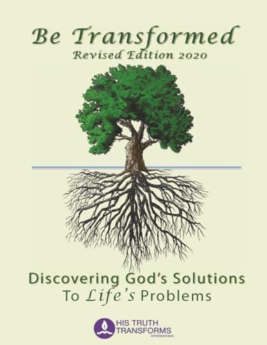 Be Transformed Revised Edition: Discovering God's Solutions to Life's Problems by Scope Ministries International