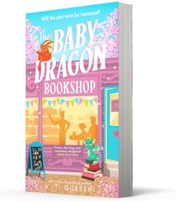 The Baby Dragon Bookshop: THE cozy bookish fantasy romance you NEED in 2026 (The Baby Dragon series) (Book 3) by A. T. Qureshi