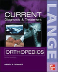 CURRENT Diagnosis & Treatment in Orthopedics, Fourth Edition (LANGE CURRENT Series) by Harry Skinner