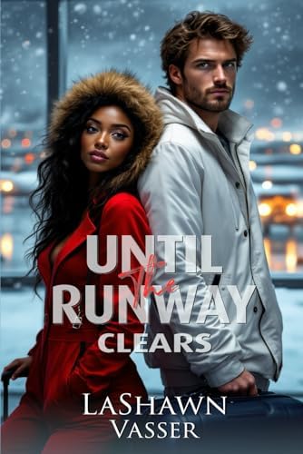 Until the Runway Clears: A Second-Chance Interracial Romance by LaShawn Vasser