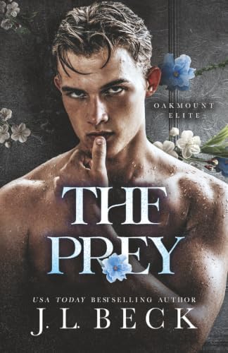 The Prey: A Dark Enemies to Lovers Romance (Oakmount Elite) by J.L. Beck