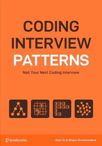 Coding Interview Patterns: Nail Your Next Coding Interview by Alex Xu