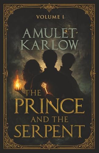 The Prince and the Serpent: Volume 1 by Amulet Karlow