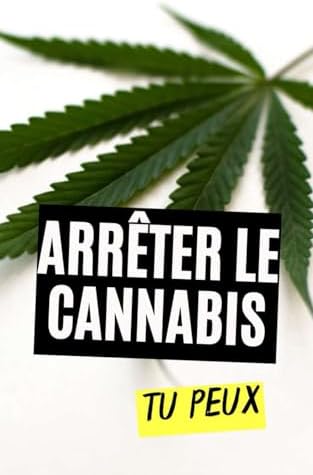 Arrêter le Cannabis : Tu Peux (French Edition) by VC Brothers