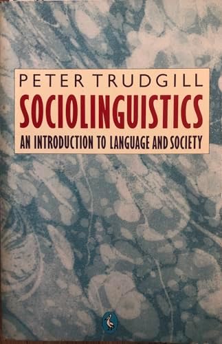 Sociolinguistics: An Introduction to Language and Society by Peter Trudgill