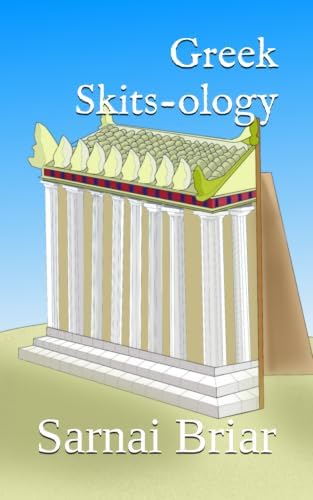 Greek Skits-ology by Sarnai Briar