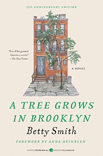 A Tree Grows in Brooklyn [75th Anniversary Ed]: A Special Edition of the Beloved American Classic Coming-Of-Age Novel (Perennial Classics) by Betty Smith