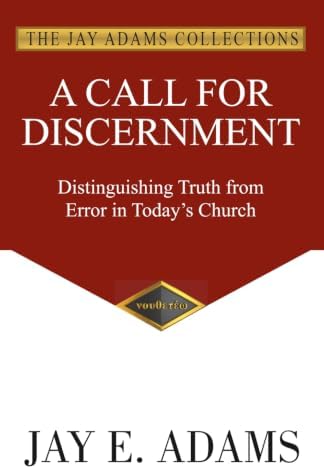 A Call for Discernment by Jay E Adams