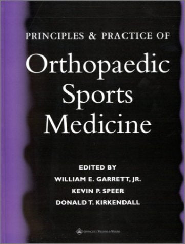Principles and Practice of Orthopaedic Sports Medicine by William E. Garrett