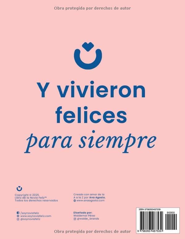 Libro de una Novia Feliz: Guía completa de boda con consejos de la A a la Z para wedding planning: plantillas, paleta de colores y más. Regalo perfecto para novias. by Dra. Ana Agosto