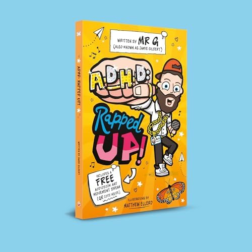 ADHD: Rapped Up! - Learn about ADHD with TikTok sensation, Mr G! by Jamie 'Mr G' Gilbert