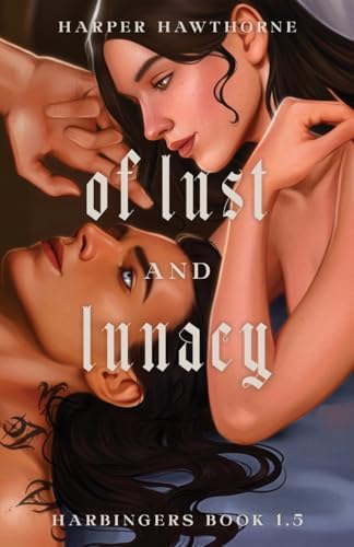 Of Lust and Lunacy: Harbingers Book 1.5 by Harper Hawthorne