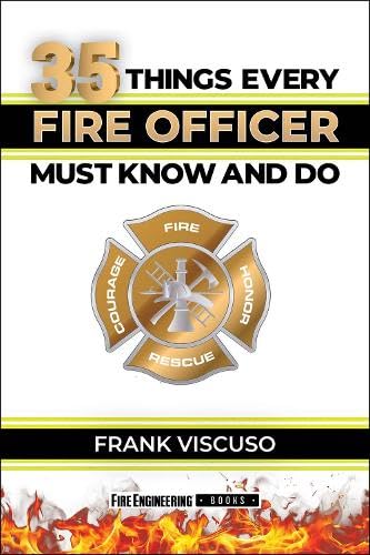 35 Things Every Fire Officer Must Know and Do by Frank Viscuso
