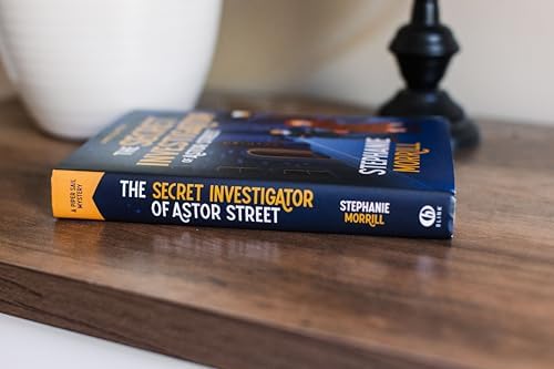 The Secret Investigator of Astor Street: A Piper Sail Mystery (Piper Sail Mysteries, 2) by Stephanie Morrill