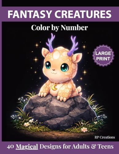 Fantasy Creatures Color by Number: 40 Magical Designs for Adults & Teens to Relax, Unwind & Create by RP Creations