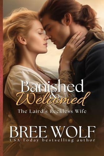 Banished & Welcomed: The Laird's Reckless Wife (Love's Second Chance) by Bree Wolf