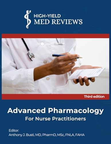 Advanced Pharmacology: For Nurse Practitioners by Dr. Anthony J Busti