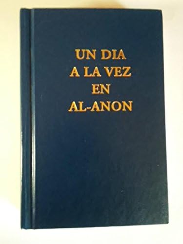 Un Dia A La Vez En Al-Anon by Al-Anon