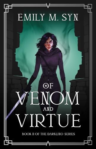 Of Venom and Virtue: Book II of The Darkling Series by Emily M. Syn