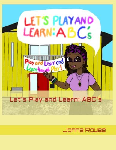 Let's Play and Learn: ABC's Workbook by Ms. Jonna Rouse