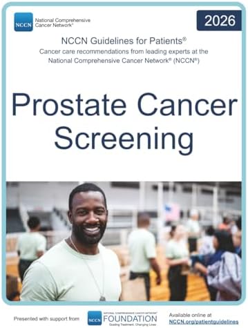 NCCN Guidelines for Patients® Prostate Cancer Screening by National Comprehensive Cancer Network® (NCCN®)