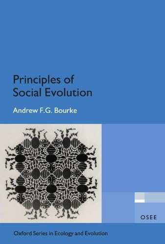 Principles of Social Evolution (Oxford Series in Ecology and Evolution) by Andrew F.G. Bourke