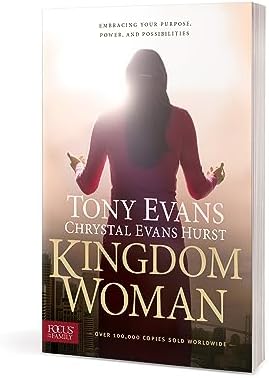 Kingdom Woman: Embracing Your Purpose, Power, and Possibilities by Tony Evans