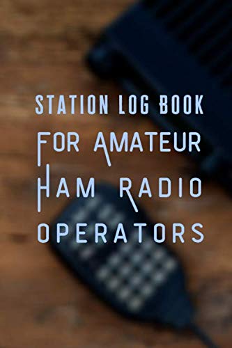 Station Log Book For Amateur Ham Radio Operators: Field Day Logbook to Note, Track and Organize Amateur Radio Contacts and Activity by Voxtur Books