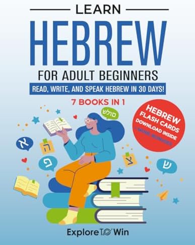 Learn Hebrew for Adult Beginners: 7 Books in 1: Speak Hebrew In 30 Days! by Explore ToWin