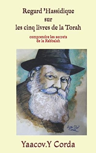 Regard 'Hassidique sur les cinq livres de la Torah (French Edition) by Yaacov Ye'hezkel Corda