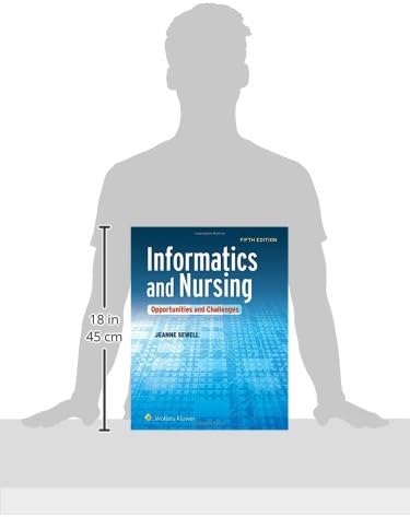 Informatics and Nursing: Opportunities and Challenges by Jeanne Sewell